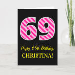 [ Thumbnail: Fun Pink Striped "69"; Happy 69th Birthday; Name Card ]