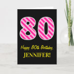 [ Thumbnail: Fun Pink Striped "80"; Happy 80th Birthday; Name Card ]
