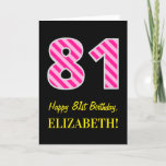 [ Thumbnail: Fun Pink Striped "81"; Happy 81st Birthday; Name Card ]
