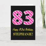 [ Thumbnail: Fun Pink Striped "83"; Happy 83rd Birthday; Name Card ]