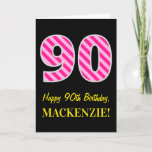 [ Thumbnail: Fun Pink Striped "90"; Happy 90th Birthday; Name Card ]