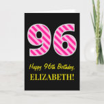 [ Thumbnail: Fun Pink Striped "96"; Happy 96th Birthday; Name Card ]