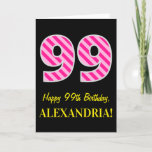 [ Thumbnail: Fun Pink Striped "99"; Happy 99th Birthday; Name Card ]