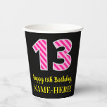 [ Thumbnail: Fun Pink Stripes “13”: Happy 13th Birthday + Name Paper Cups ]