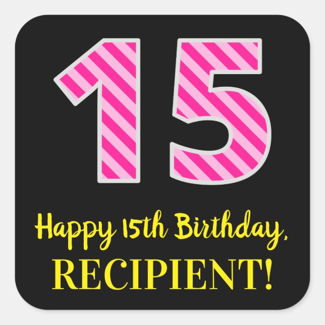 Fun Pink Stripes “15”: Happy 15th Birthday + Name Square Sticker (Front)
