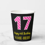 [ Thumbnail: Fun Pink Stripes “17”: Happy 17th Birthday + Name Paper Cups ]