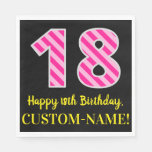 [ Thumbnail: Fun Pink Stripes "18"; Happy 18th Birthday; Name Napkins ]
