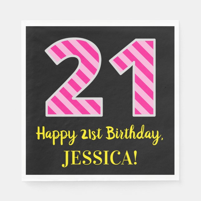Fun Pink Stripes "21"; Happy 21st Birthday; Name Napkins (Front)