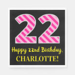 [ Thumbnail: Fun Pink Stripes "22"; Happy 22nd Birthday; Name Napkins ]