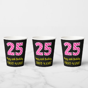 Fun Pink Stripes “25”: Happy 25th Birthday + Name Paper Cups