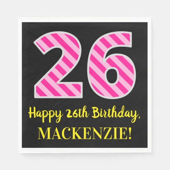 Fun Pink Stripes "26"; Happy 26th Birthday; Name Napkins (Front)