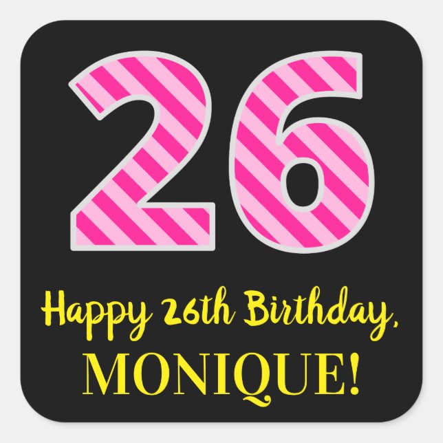 Fun Pink Stripes “26”: Happy 26th Birthday + Name Square Sticker (Front)
