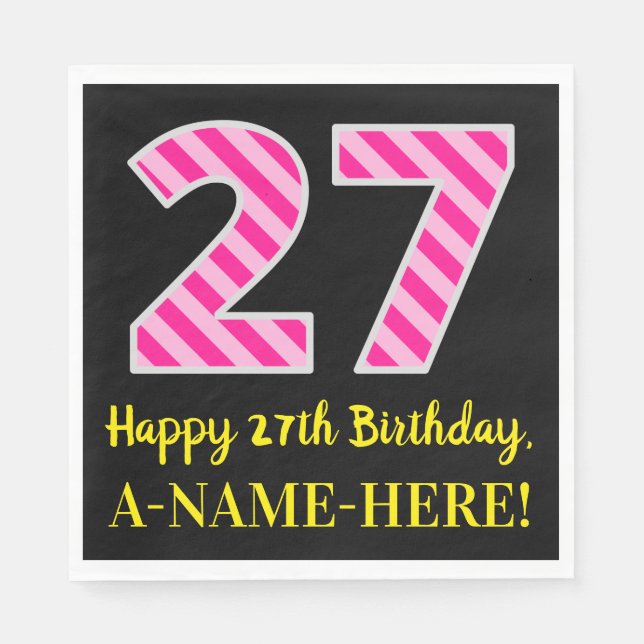 Fun Pink Stripes "27"; Happy 27th Birthday; Name Napkins (Front)