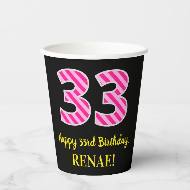 Fun Pink Stripes “33”: Happy 33rd Birthday + Name Paper Cups (Front)