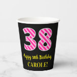 [ Thumbnail: Fun Pink Stripes “38”: Happy 38th Birthday + Name Paper Cups ]