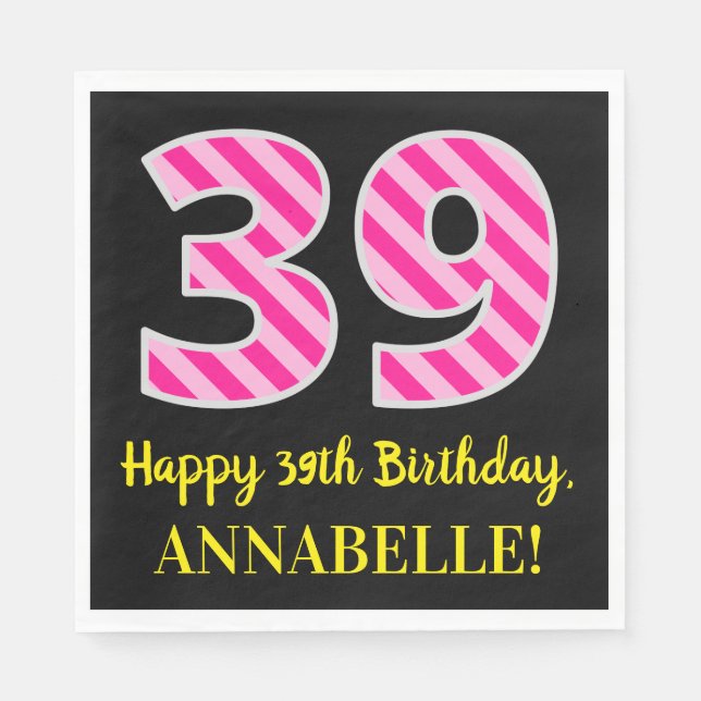 Fun Pink Stripes "39"; Happy 39th Birthday; Name Napkins (Front)