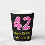 [ Thumbnail: Fun Pink Stripes “42”: Happy 42nd Birthday + Name Paper Cups ]