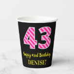 [ Thumbnail: Fun Pink Stripes “43”: Happy 43rd Birthday + Name Paper Cups ]