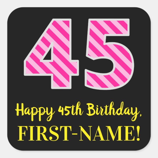 Fun Pink Stripes “45”: Happy 45th Birthday + Name Square Sticker (Front)