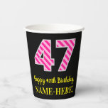 [ Thumbnail: Fun Pink Stripes “47”: Happy 47th Birthday + Name Paper Cups ]