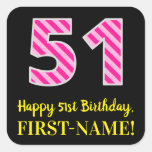 [ Thumbnail: Fun Pink Stripes “51”: Happy 51st Birthday + Name Sticker ]