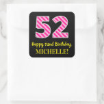 [ Thumbnail: Fun Pink Stripes “52”: Happy 52nd Birthday + Name Sticker ]