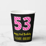 [ Thumbnail: Fun Pink Stripes “53”: Happy 53rd Birthday + Name Paper Cups ]
