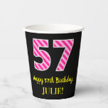 [ Thumbnail: Fun Pink Stripes “57”: Happy 57th Birthday + Name Paper Cups ]
