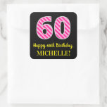 [ Thumbnail: Fun Pink Stripes “60”: Happy 60th Birthday + Name Sticker ]