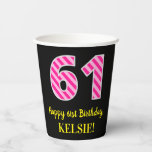 [ Thumbnail: Fun Pink Stripes “61”: Happy 61st Birthday + Name Paper Cups ]