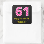 [ Thumbnail: Fun Pink Stripes “61”: Happy 61st Birthday + Name Sticker ]