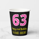 [ Thumbnail: Fun Pink Stripes “63”: Happy 63rd Birthday + Name Paper Cups ]