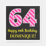 [ Thumbnail: Fun Pink Stripes "64"; Happy 64th Birthday; Name Napkins ]