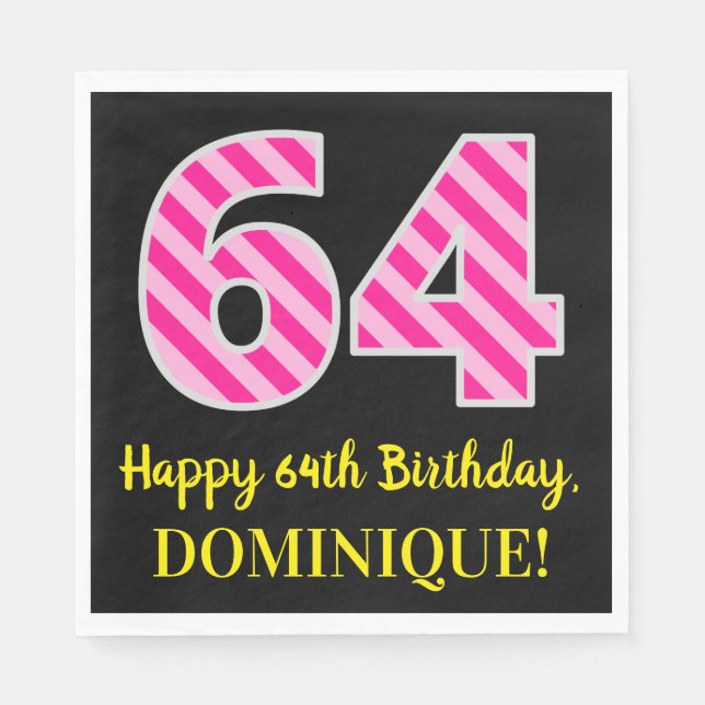 Fun Pink Stripes "64"; Happy 64th Birthday; Name Napkins (Front)