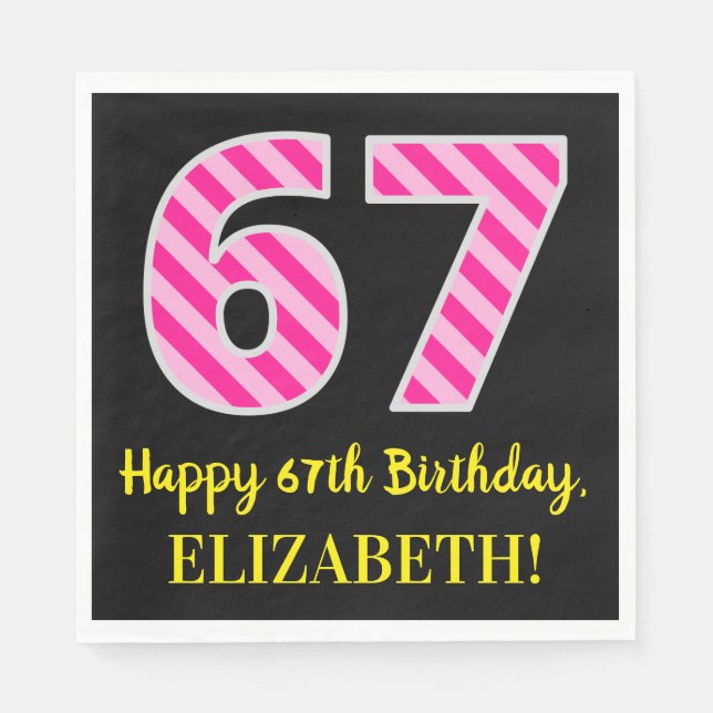 Fun Pink Stripes "67"; Happy 67th Birthday; Name Napkins (Front)