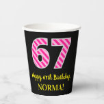 [ Thumbnail: Fun Pink Stripes “67”: Happy 67th Birthday + Name Paper Cups ]