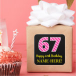 [ Thumbnail: Fun Pink Stripes “67”: Happy 67th Birthday + Name Sticker ]