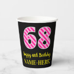 [ Thumbnail: Fun Pink Stripes “68”: Happy 68th Birthday + Name Paper Cups ]