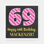 [ Thumbnail: Fun Pink Stripes "69"; Happy 69th Birthday; Name Napkins ]