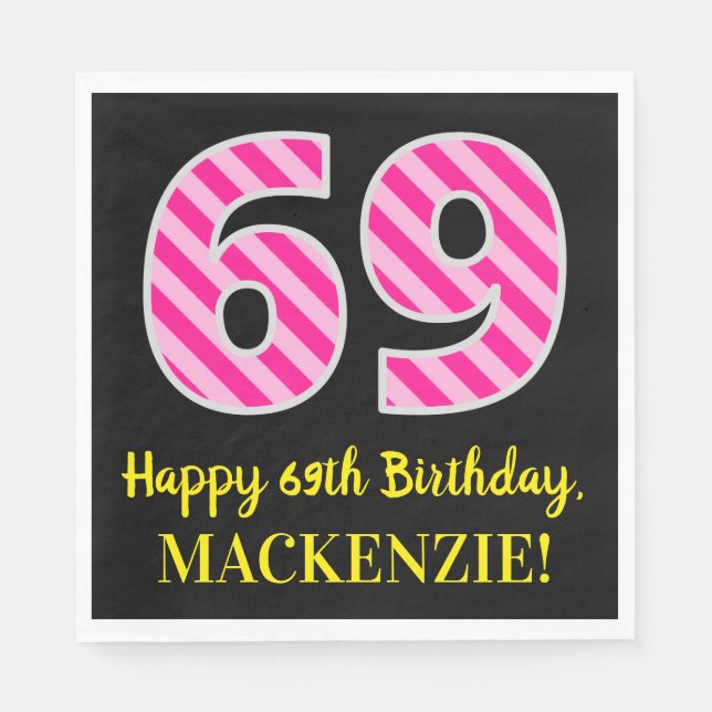 Fun Pink Stripes "69"; Happy 69th Birthday; Name Napkins (Front)