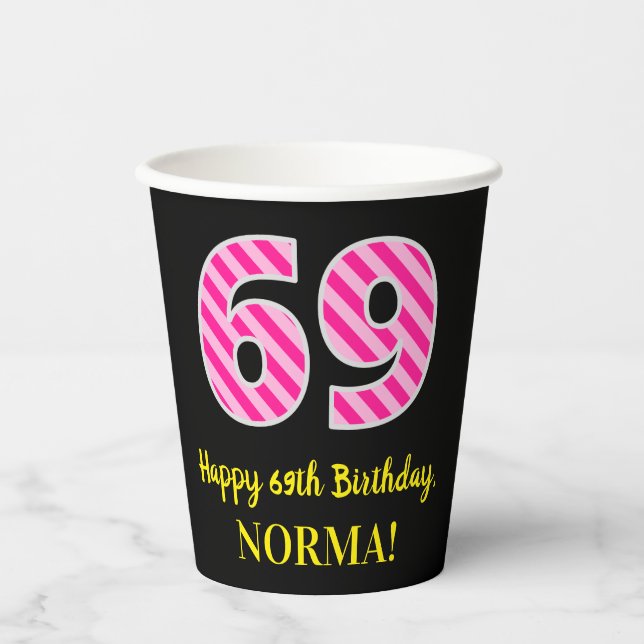 Fun Pink Stripes “69”: Happy 69th Birthday + Name Paper Cups (Front)