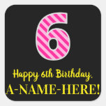[ Thumbnail: Fun Pink Stripes “6”: Happy 6th Birthday + Name Sticker ]