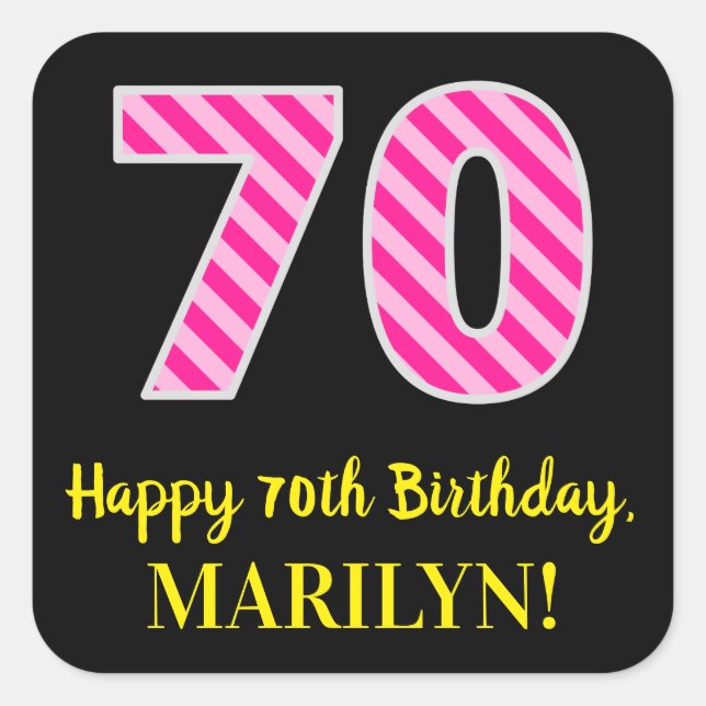 Fun Pink Stripes “70”: Happy 70th Birthday + Name Square Sticker (Front)
