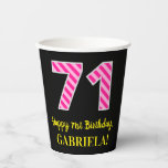 [ Thumbnail: Fun Pink Stripes “71”: Happy 71st Birthday + Name Paper Cups ]