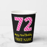 [ Thumbnail: Fun Pink Stripes “72”: Happy 72nd Birthday + Name Paper Cups ]