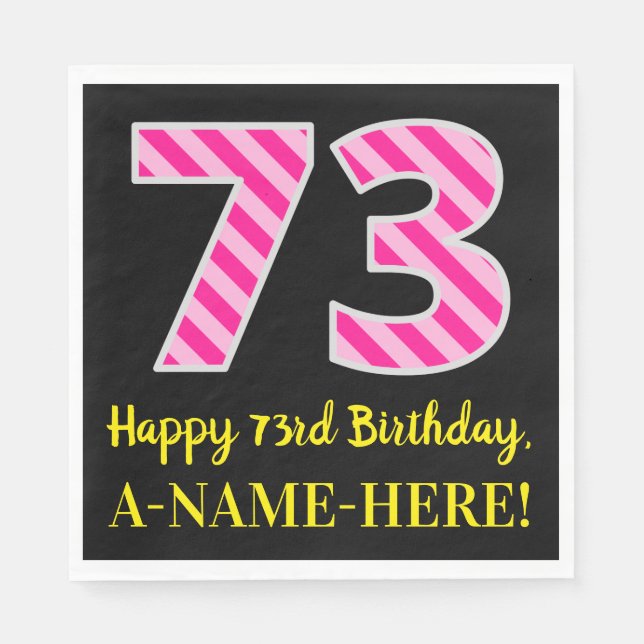 Fun Pink Stripes "73"; Happy 73rd Birthday; Name Napkins (Front)