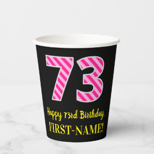 Fun Pink Stripes “73”: Happy 73rd Birthday + Name Paper Cups