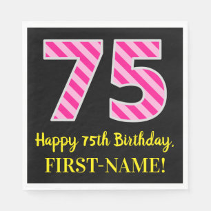 Fun Pink Stripes "75"; Happy 75th Birthday; Name Napkins