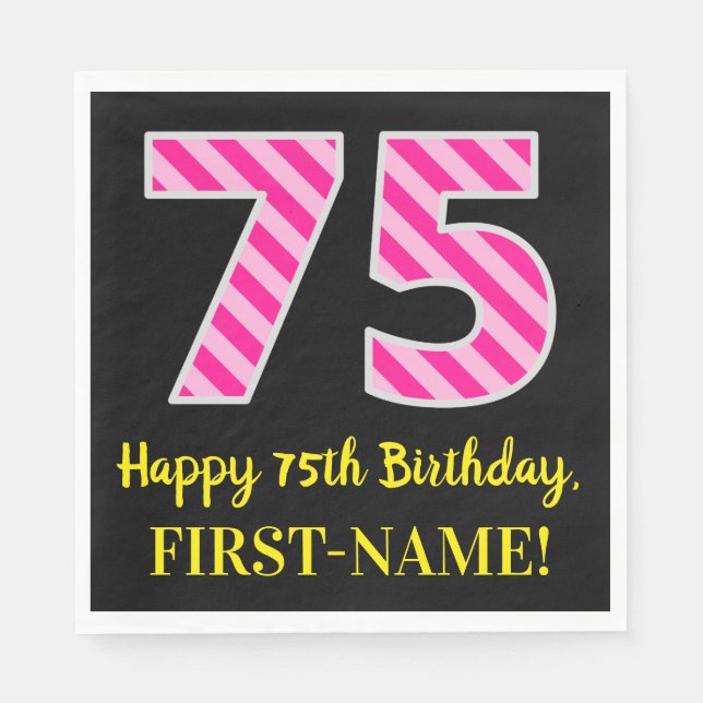 Fun Pink Stripes "75"; Happy 75th Birthday; Name Napkins (Front)