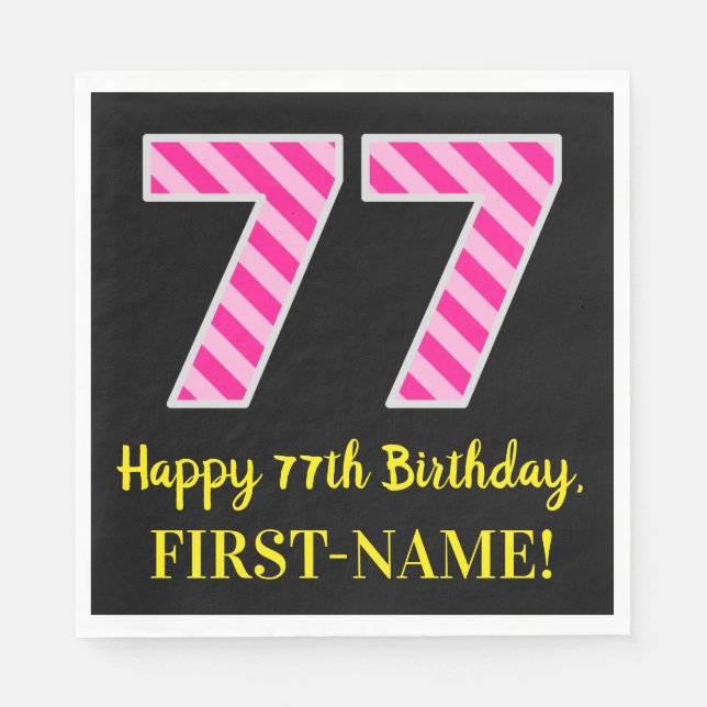 Fun Pink Stripes "77"; Happy 77th Birthday; Name Napkins (Front)